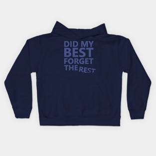 Did My Best and Forget the Rest Kids Hoodie